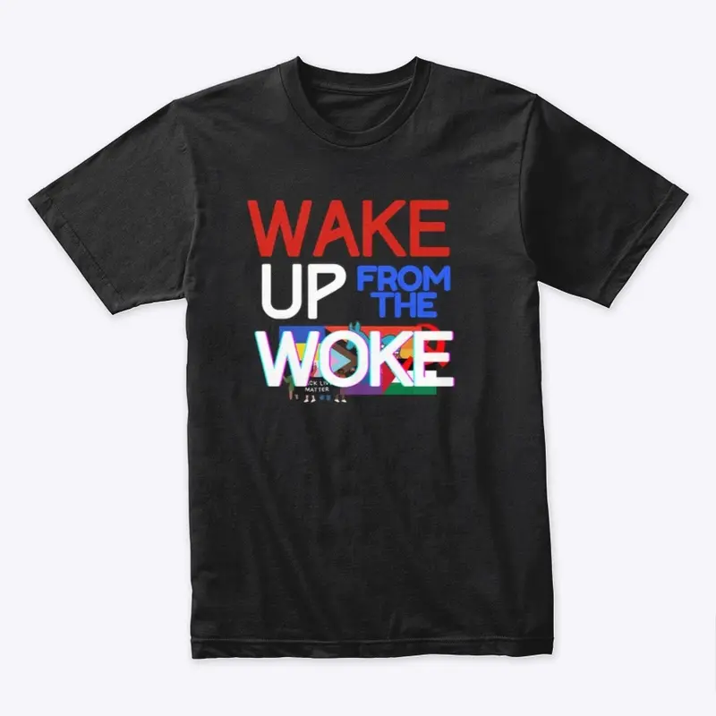 Wake Up From The Woke