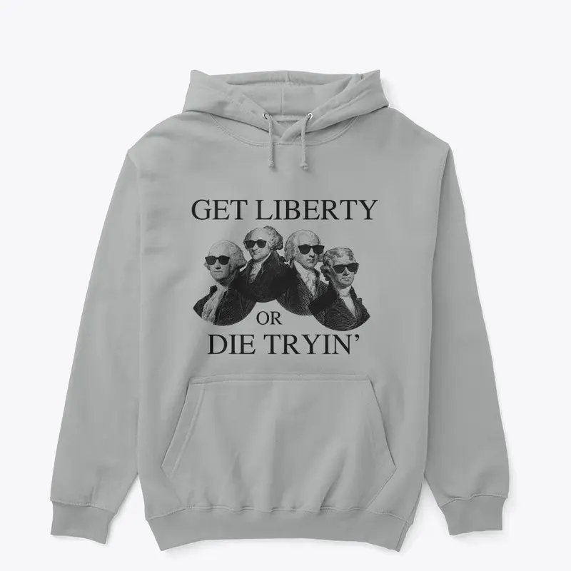 Get Liberty Or Die Tryin’